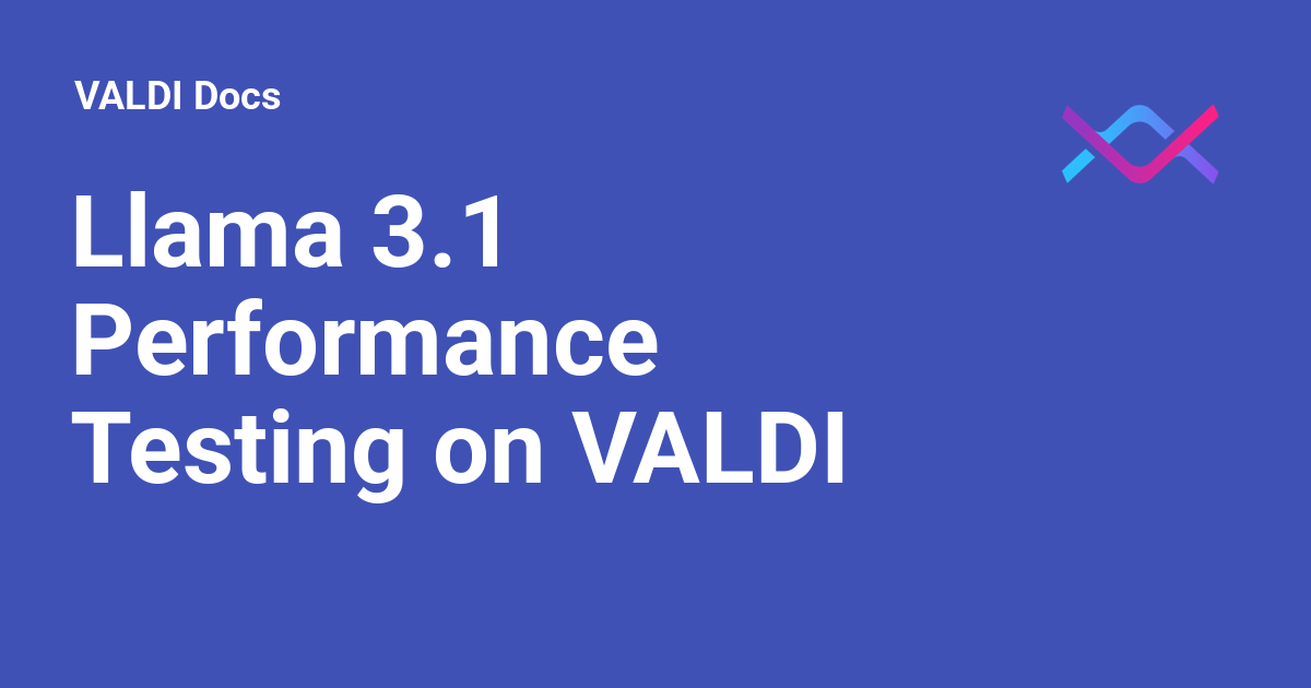 Llama 3.1 Performance Testing on VALDI - VALDI Docs